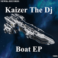 Kaizer The DJ - Boat EP