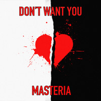 MASTERIA - Don't Want You