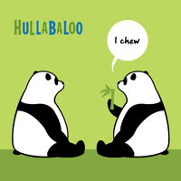 Hullabaloo - I Chew