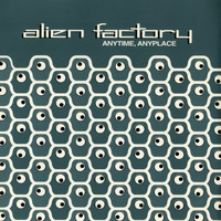Alien Factory - Anytime, Anyplace - 2020 Remastered Version
