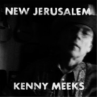 Kenny Meeks - New Jerusalem
