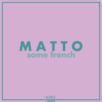 Matto - Some French