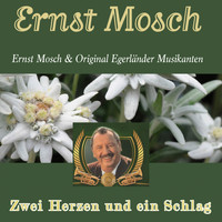 Ernst Mosch Und Seine Original Egerländer Musikanten - Zwei Herzen und ein Schlag
