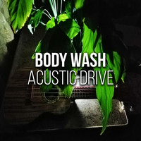 Body Wash - ACUSTIC DRIVE