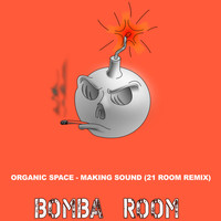 Organic Space - Making Sound (21 ROOM Remix)