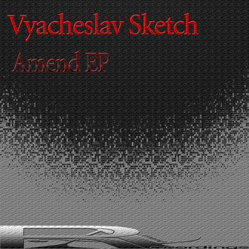 Vyacheslav Sketch - Amend EP