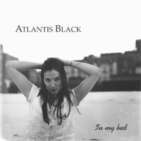 Atlantis Black - In My Bed (Explicit)
