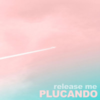 Plucando - Release Me
