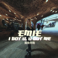 EMIE - I Got U, U Got Me