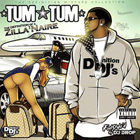 Tum Tum - The Definition Of A Zilla'Naire (Explicit)