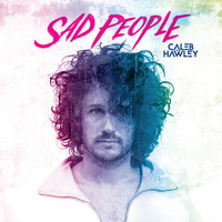 Caleb Hawley - Sad People (Explicit)