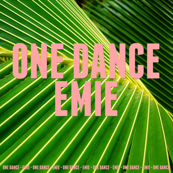 EMIE - One Dance
