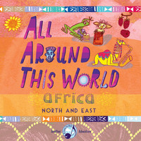 All Around This World - All Around This World: Africa (North and East)