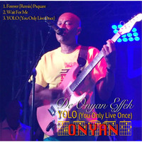 Onyan - De Onyan Effeck Yolo (You Only Live Once)