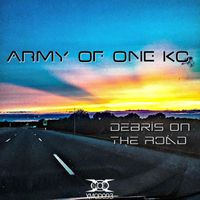 Army of One KC - Debris On The Road