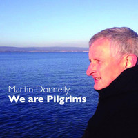 Martin Donnelly - We Are Pilgrims