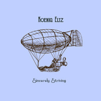 Koenig Eltz - Sincerely Striving