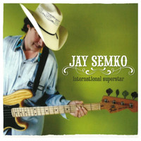 Jay Semko - International Superstar
