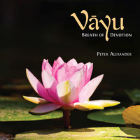 Peter Alexander - Vayu, Breath Of Devotion