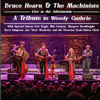 Bruce Hearn & the Machinists - Live at the Athenaeum: A Tribute to Woody Guthrie