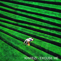 Khwezi - Excuse Me
