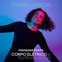 Fernanda Porto - "Minha Cabeça"