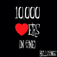 Hellsongs - 10,000 Lovers (In One)