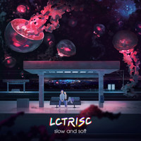 LCTRISC - Slow and Soft