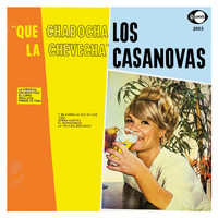 Los Casanovas - "Que Chabocha La Chevecha"