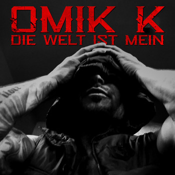 Omik K - Die Welt ist mein (Explicit)