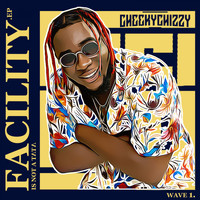 Cheekychizzy - Facility Is Not a Tata (Wave 1 [Explicit])