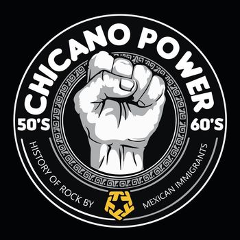 Various Artists - Chicano Power 50's - 60's (History of Rock by Mexican Immigrants)