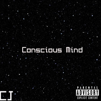 CJ - Conscious Mind (Explicit)