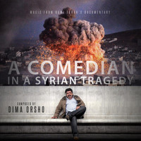 Dima Orsho - A Comedian in a Syrian Tragedy (Original Soundtrack)