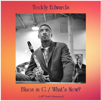 Teddy Edwards - Blues in G / What's New? (All Tracks Remastered)