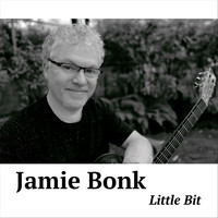 Jamie Bonk - Little Bit