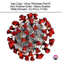 Van Czar - Virus Remixes, Pt. 6