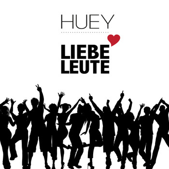 Huey - Liebe Leute