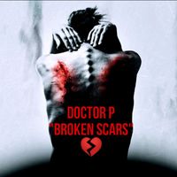 Doctor P - Broken Scars (Explicit)