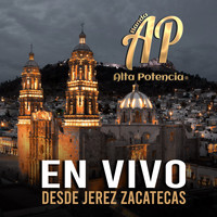 Banda Alta Potencia - En Vivo Desde Jerez Zacatecas