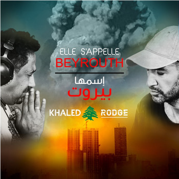 Khaled - Elle s'appelle Beyrouth
