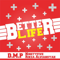 D.M.P - Better Life