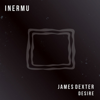 James Dexter - Desire