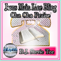 D.J. Stevie Tee - Jesus Main Line Bling (Cha Cha Praise)