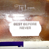 TyLean - Best Before Never