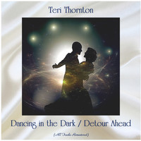 Teri Thornton - Dancing in the Dark / Detour Ahead (All Tracks Remastered)