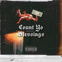 Dasty - Count Yo Blessings (Explicit)