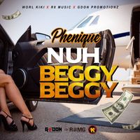 Phenique - Nuh Beggy Beggy