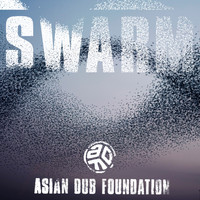 Asian Dub Foundation - Swarm