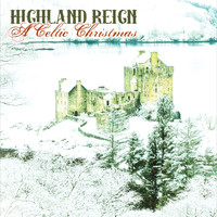 Highland Reign - A Celtic Christmas